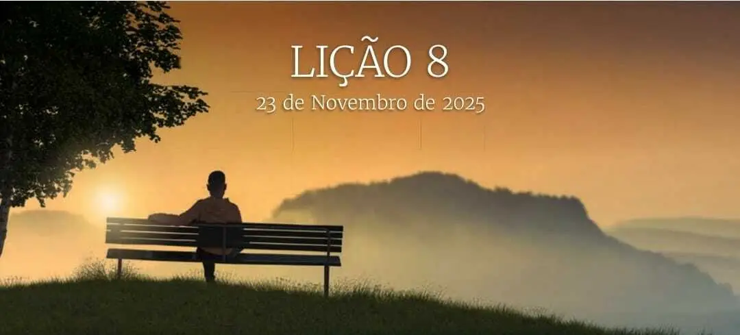 Lição 08: 4 tri Adulto 2025 Emoções e Sentimentos – A Batalha do Equilíbrio Interior